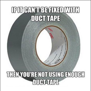 Duct Tape Everyone's Favorite Tool